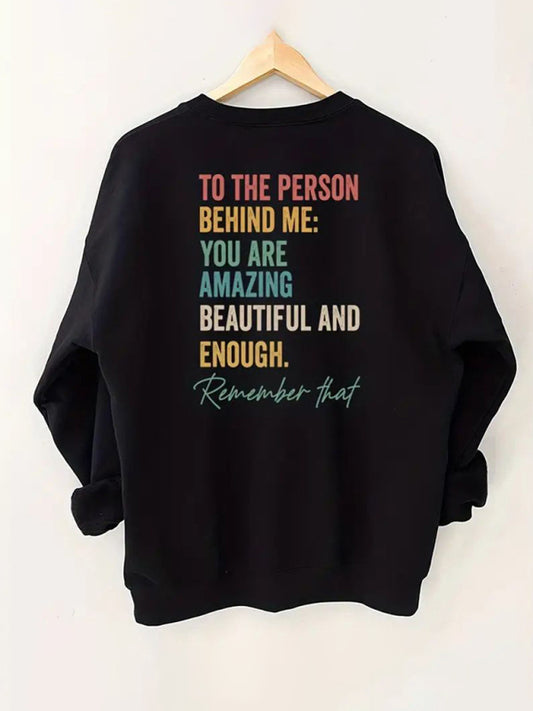 "To The Person Behind Me: You Are Amazing Beautiful and Enough. Remember That." Hoodie - Black